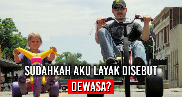 Sudahkah Aku Layak Disebut Dewasa?