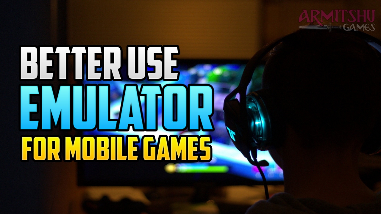 Should You Use Emulator To Play Mobile Game? MMOlax