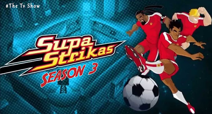 Supa Strikas 2008 Season 3 720p Download In HD | The Tv Show