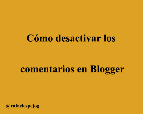como desactivar los comentarios en blogger