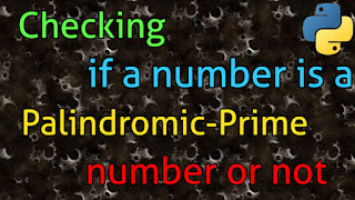 Checking if a number is a palindromic-prime number or not - Python ...