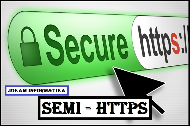 Cara Mengatasi Semi HTTPS (Unsecured) Pada Blogger Atau Website - JOKAM INFORMATIKA