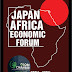 Japan – Africa Economic And Investment Forum : April 25th-30th, 2021.....