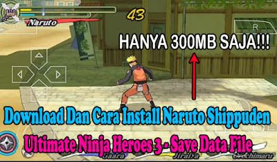 Download, Cara, Instal, Naruto Shippuden, Ultimate Ninja, Heroes 3, Save Data, tutorial, ukuran kecil,