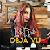 LaRa e il nuovo singolo "Déjà vu": nei miei testi racconto le mie esperienze di vita