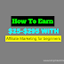 How to Earn $25-$295 Daily with Affiliate Marketing for beginners 2017