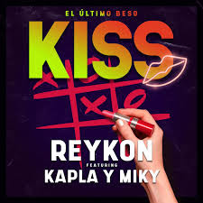 Reykon Feat. Kapla Y Miky - Kiss Descarga%2B%252819%2529
