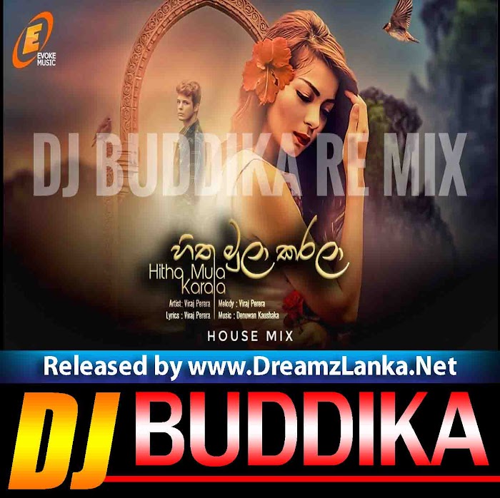 Hitha Mula Karala House mix DJ Buddika ReMix Mawella