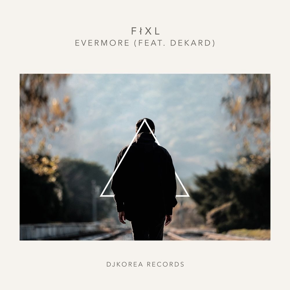 FIXL – Evermore (Feat. DEKARD) – Single