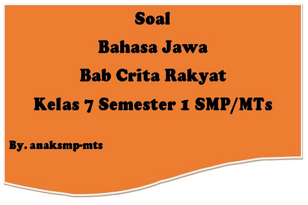 Soal Bahasa Jawa Bab Crita Rakyat Kelas 7 Semester 1 Smp Mts Anak Smp Mts Soal Bahasa Jawa Bab Crita Rakyat Kelas 7 Semester 1 Smp Mts Anak Smp Mts