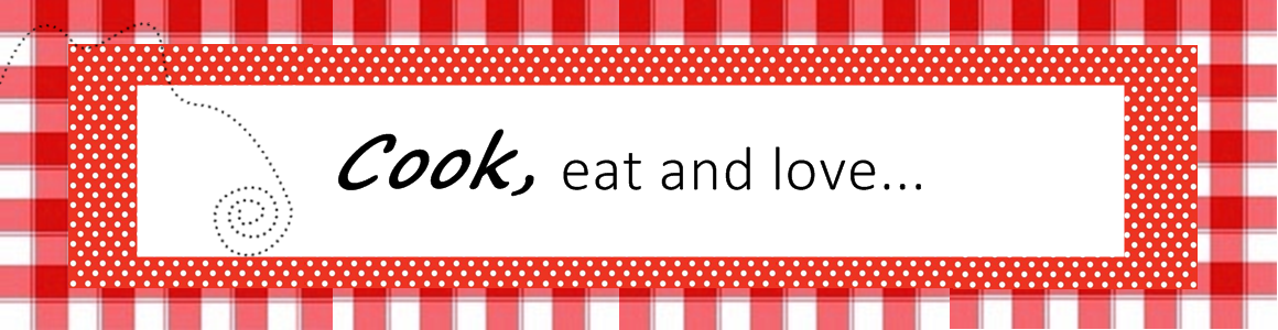 Cook, eat and love!