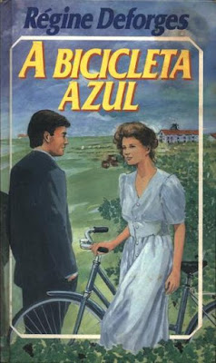 A bicicleta azul | Régine Deforges | Série: A Bicicleta Azul, volume 1 | Editora: Círculo do Livro (São Paulo-SP) | 1988-1991 | Tradução: Lígia Guterres |
