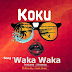 AUDIO | KOKU - WAKA WAKA | Download