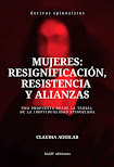 Claudia Aguilar: Mujeres: resignificación, resistencia y alianzas (2019)