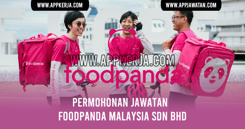 Jawatan Kosong di foodpanda Malaysia Sdn Bhd Appkerja Malaysia