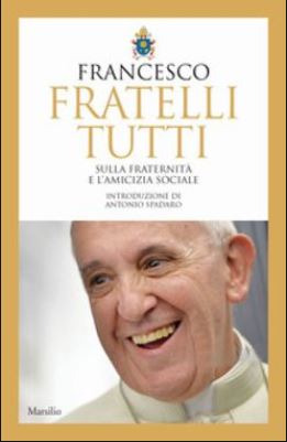 FRATELLI TUTTI - POPE FRANCIS' ENCYCLICAL LETTER on 3rd October, 2020