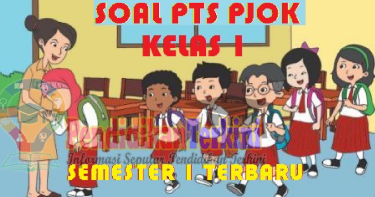 Soal Pts Pjok Kelas 1 Sd Mi Semester 1 K13 Dan Kunci Jawaban Pendidikanterkini