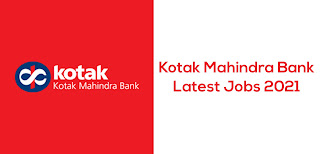 Kotak Mahindra Bank Latest Job Opportunities 2021 - Apply Online For Multiple Job Vacancies in Kotak Bank @ www.kotak.com