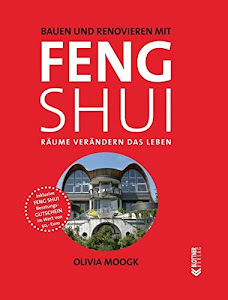 Bauen und Renovieren mit Feng Shui: Räume verändern das Leben