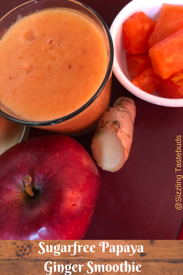 Sizzling Tastebuds Sugarfree Papaya Apple Ginger Smoothie Vegan and