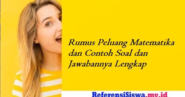 Rumus Peluang Matematika Dan Contoh Soal Dan Jawabannya Lengkap Informasi Dunia Pendididkan