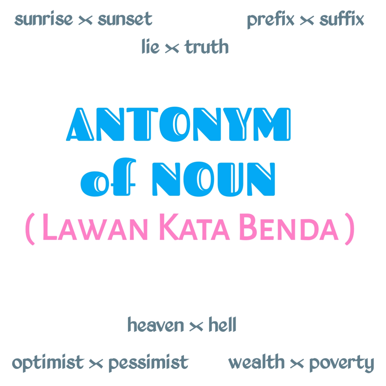 Lawan Kata Kata Benda (The Antonym of Noun) Dunia Bahasa Inggris