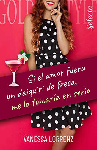 Resumen libro romantico Si el amor fuera un daiquiri de fresa me lo tomaria en serio Vanesa Lorrenz Resumen libro romantico Si el amor fuera un daiquiri de fresa me lo tomaria en serio Vanesa Lorrenz