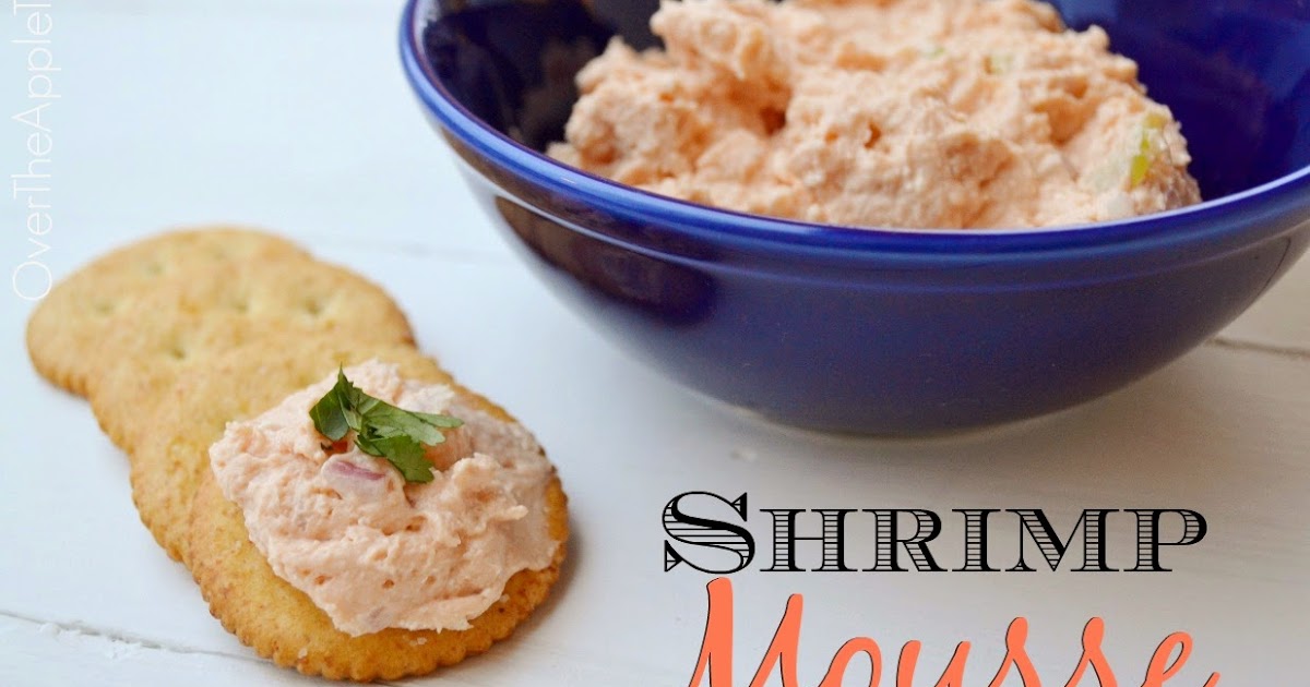 Over The Apple Tree: Shrimp Mousse