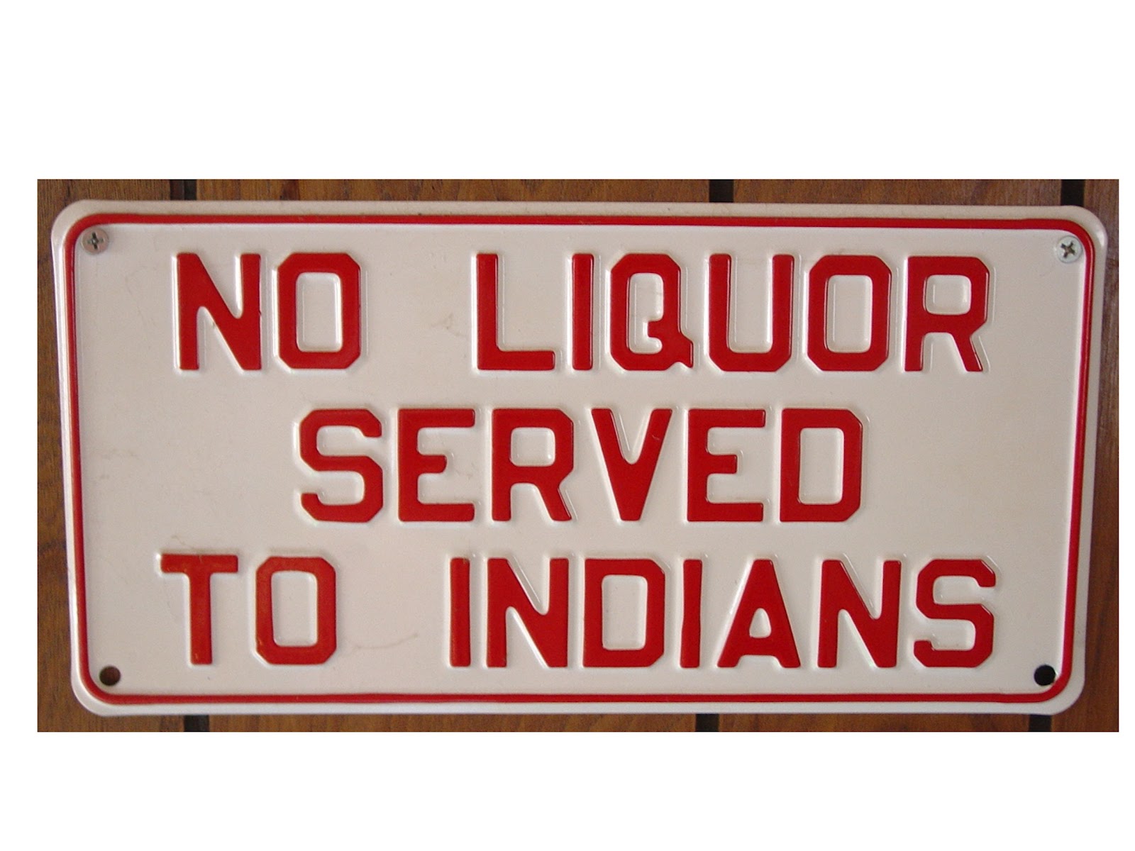 No%2BLiquor%2Bto%2Bindians.jpg