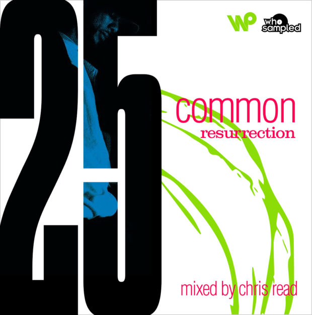 25 Jahre Common Resurrection LP | Ein Mixtape von Chris Read 