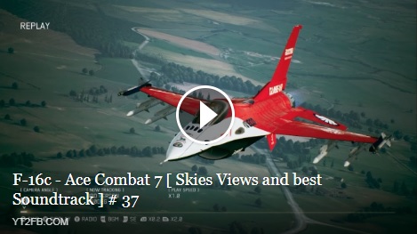 F 16c Ace Combat 7 Skies Views Best Soundtrack Ae 37 F 16c Ace Combat 7 Skies Views Best Soundtrack Ae 37