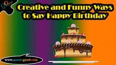 Creative and Funny Ways to Say Happy Birthday