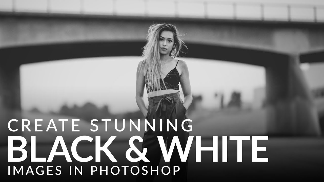 How to Create Stunning Black & White Images in Photoshop