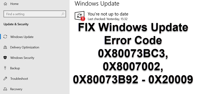 Sửa lỗi Windows Update 0X80073BC3, 0X8007002, 0X80073B92 – 0X20009