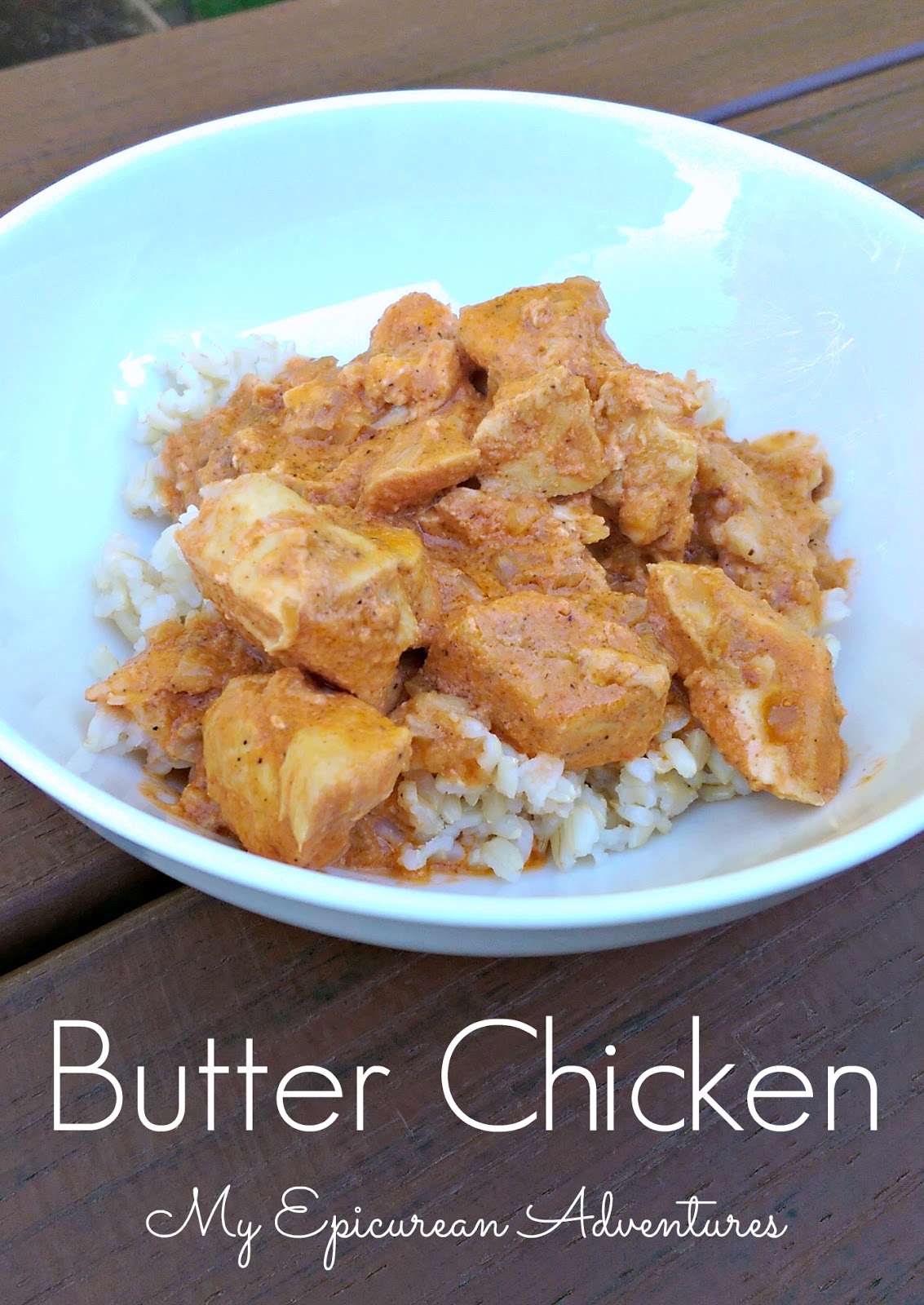 My Epicurean Adventures Butter Chicken