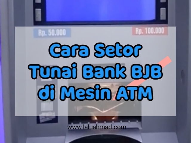 Cara Setor Tunai Bank BJB di Mesin ATM Cara Setor Tunai Bank BJB di Mesin ATM
