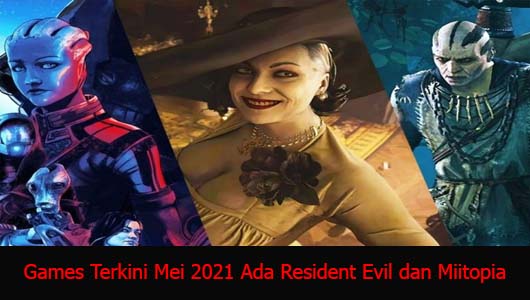 Games Terkini Mei 2021 Ada Resident Evil dan Miitopia