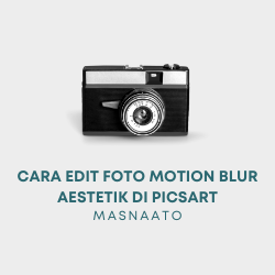 Cara Edit Foto Motion Blur Aestetik di Picsart