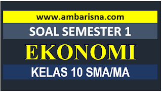 Soal PAS EKONOMI Kelas 10 Semester Ganjil