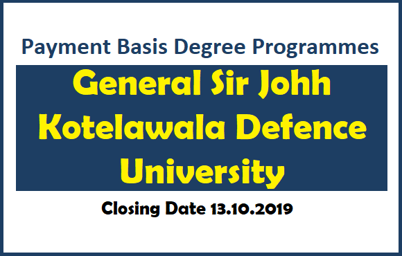 Payment Basis Degree Programmes : General Sir Johh Kotelawala Defence University 
