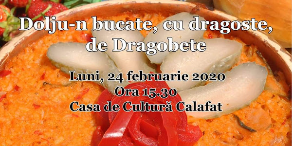 „Dolju-n bucate“ cu dragoste, de Dragobete,  luni, la Calafat