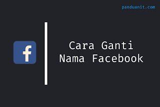 Cara Ganti Nama Facebook