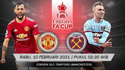 Prediksi FA Cup Manchester United vs West Ham 10 Februari 2021