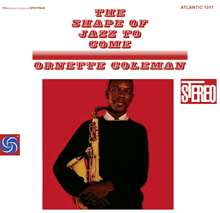 Ornette Coleman, The Shape of Jazz to Come