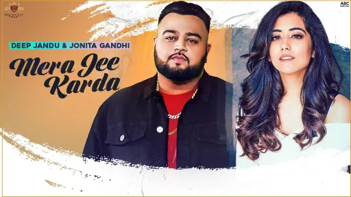 Mera Jee Karda Lyrics | Deep Jandu | Jonita Gandhi Mera Jee Karda Lyrics | Deep Jandu | Jonita Gandhi