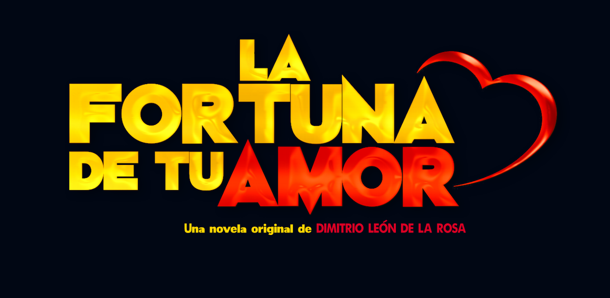 LA FORTUNA DE TU AMOR