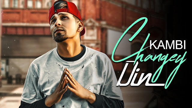 CHANGEY DIN LYRICS | www.lyricsmirchi.com