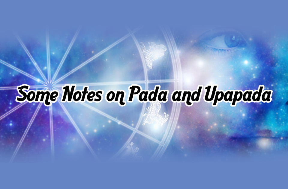 Some Notes on Pada and Upapada Vedic Astrology Blog