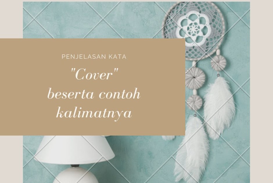 Penjelasan kata "cover" beserta contoh kalimatnya