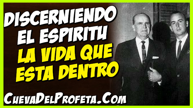 Discerniendo el espíritu, la vida que está dentro - Citas William Marrion Branham Mensajes